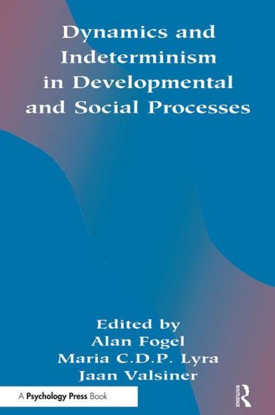 Dynamics and indeterminism in Developmental and Social Processes