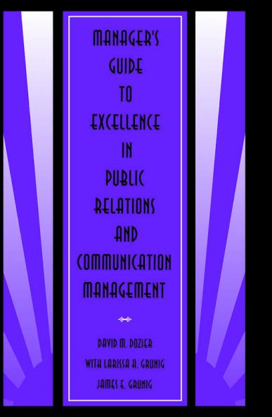 Manager's Guide to Excellence in Public Relations and Communication Management