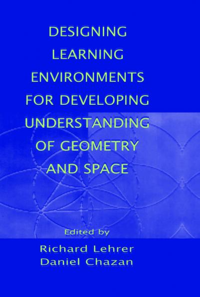 Designing Learning Environments for Developing Understanding of Geometry and Space