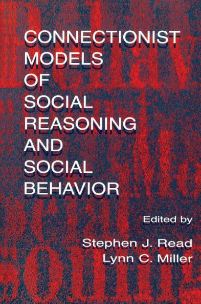 Connectionist Models of Social Reasoning and Social Behavior
