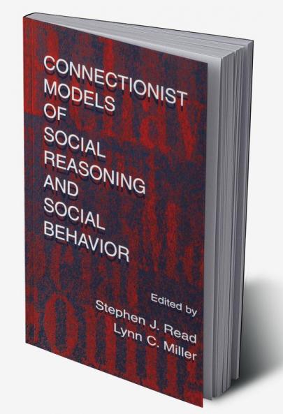 Connectionist Models of Social Reasoning and Social Behavior