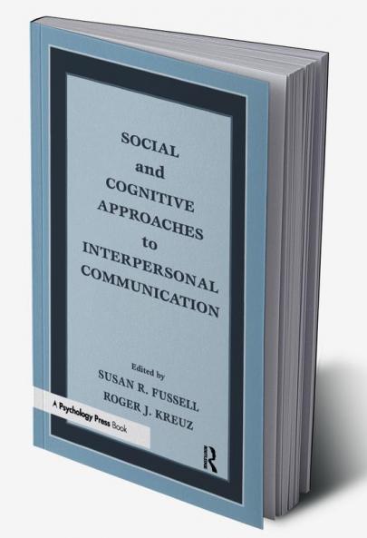 Social and Cognitive Approaches to Interpersonal Communication