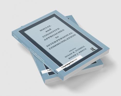 Social and Cognitive Approaches to Interpersonal Communication