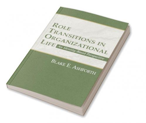 Role Transitions in Organizational Life