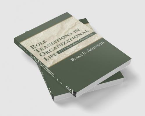Role Transitions in Organizational Life