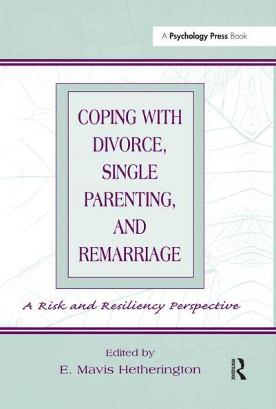 Coping With Divorce Single Parenting and Remarriage