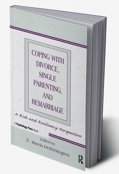 Coping With Divorce Single Parenting and Remarriage