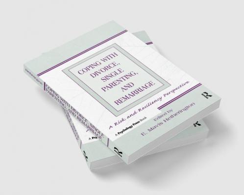 Coping With Divorce Single Parenting and Remarriage