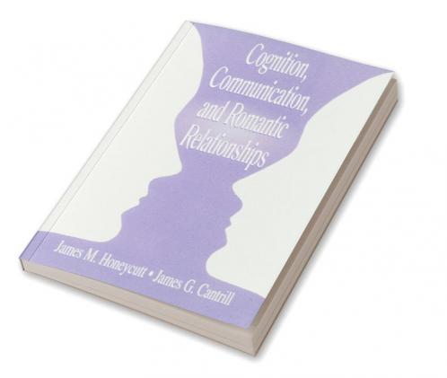 Cognition Communication and Romantic Relationships
