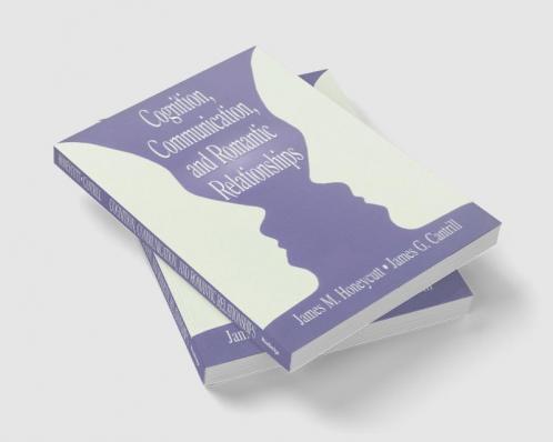 Cognition Communication and Romantic Relationships