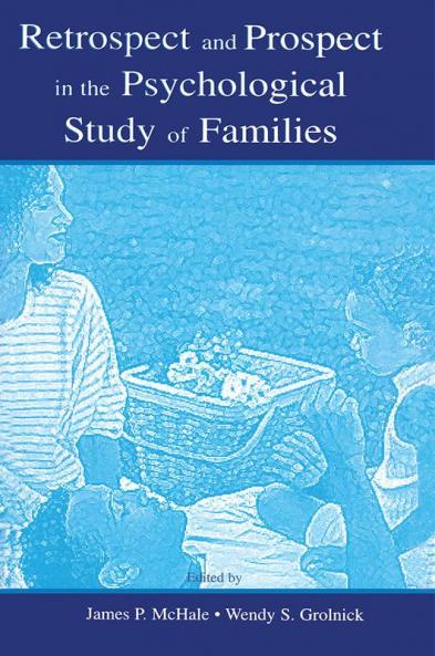 Retrospect and Prospect in the Psychological Study of Families