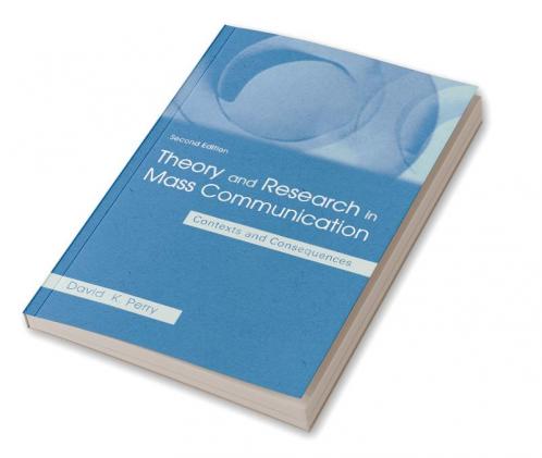Theory and Research in Mass Communication