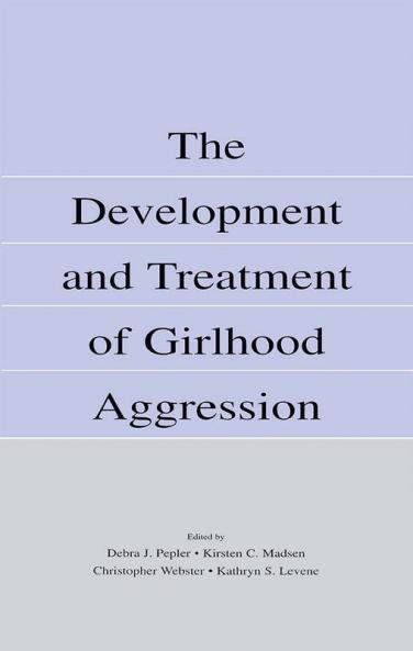 Development and Treatment of Girlhood Aggression