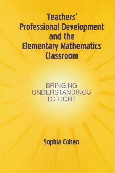 Teachers' Professional Development and the Elementary Mathematics Classroom