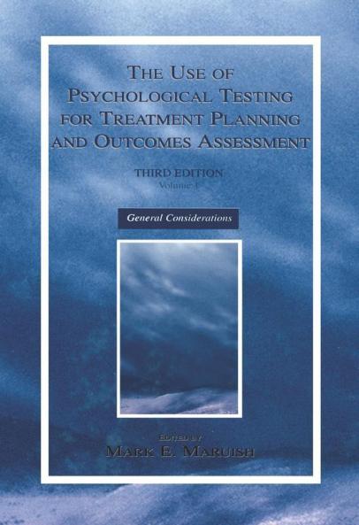 Use of Psychological Testing for Treatment Planning and Outcomes Assessment