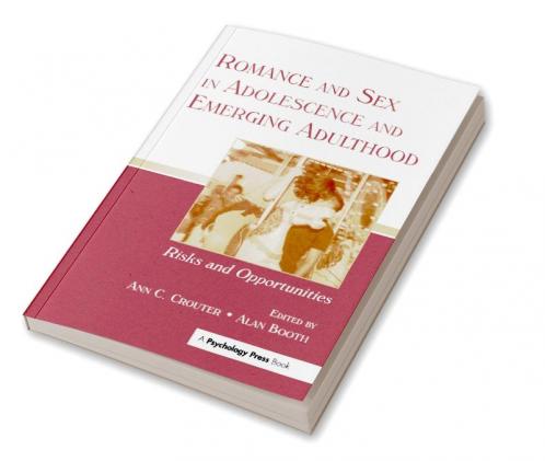 Romance and Sex in Adolescence and Emerging Adulthood