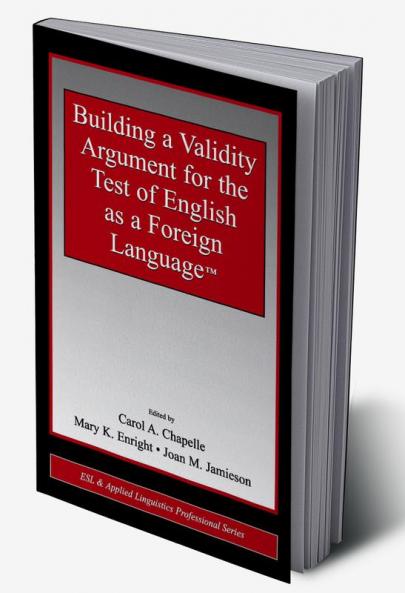 Building a Validity Argument for the Test of English as a Foreign Language™