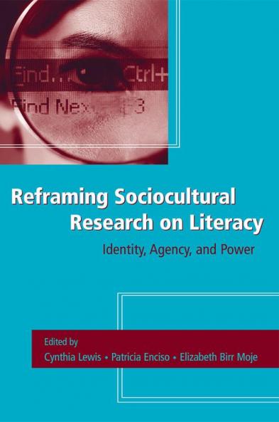 Reframing Sociocultural Research on Literacy
