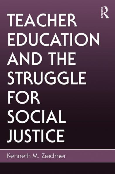 Teacher Education and the Struggle for Social Justice
