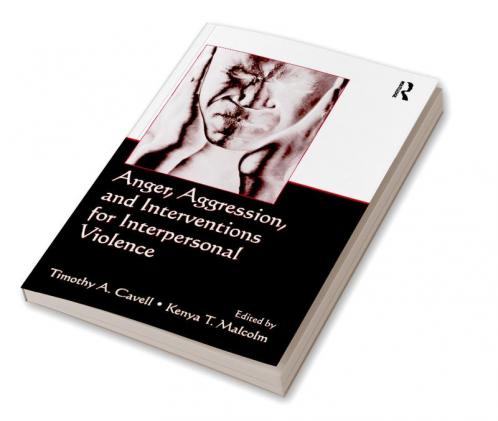 Anger Aggression and Interventions for Interpersonal Violence