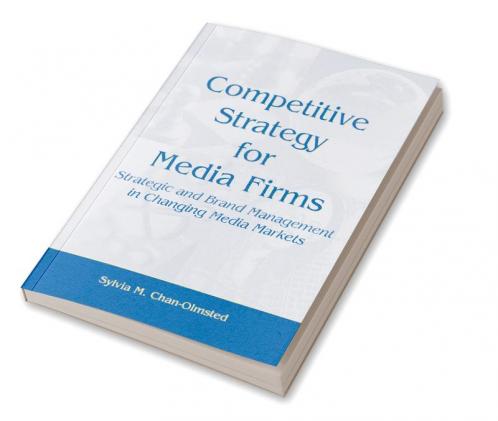 Competitive Strategy for Media Firms