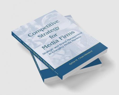 Competitive Strategy for Media Firms
