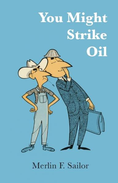 You Might Strike Oil