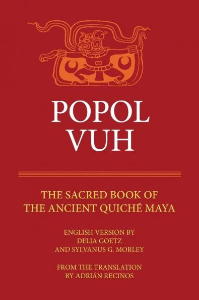 Popol Vuh: The Sacred Book of the Ancient Quiche Maya: 29 (Civilization of the American Indian Series)