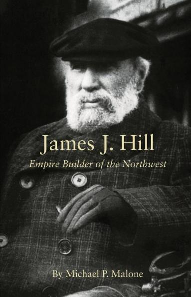 James J. Hill: Empire Builder of the Northwest: 12 (The Oklahoma Western Biographies)