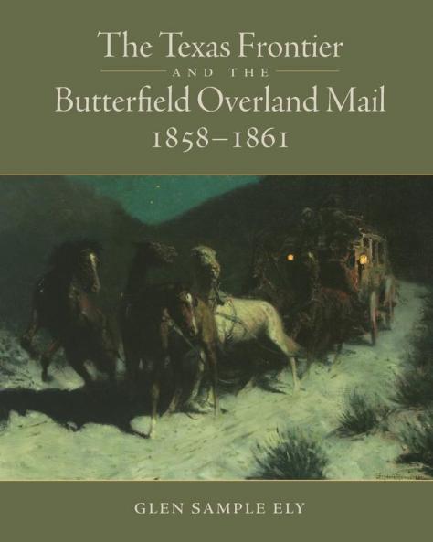 The Texas Frontier and the Butterfield Overland Mail 1858-1861