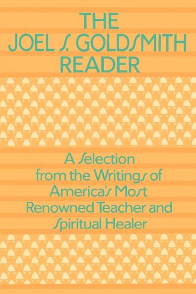 The Joel Goldsmith Reader