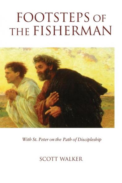 Footsteps of the Fisherman: With St. Peter on the Path of Discipleship