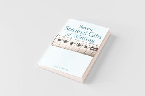 Seven Spiritual Gifts of Waiting
