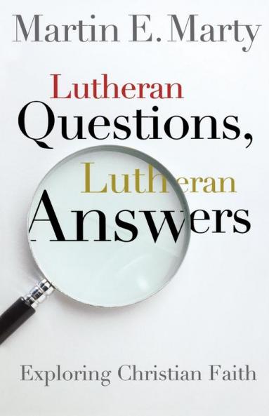 Lutheran Questions Lutheran Answers