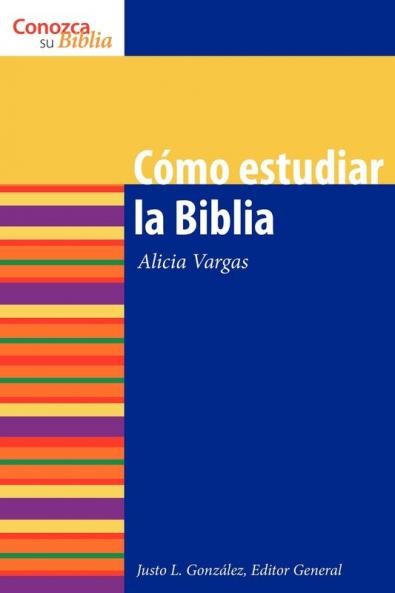 Cmo estudiar la Biblia: How to Study the Bible (Conozca su Biblia)