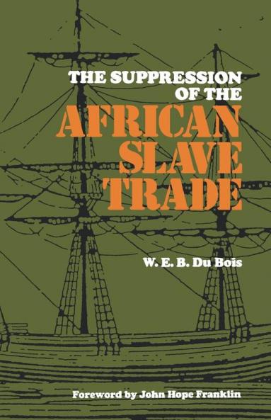 The Suppression of the African Slave Trade 1638-1870