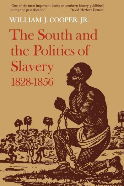The South and the Politics of Slavery 1828-1856