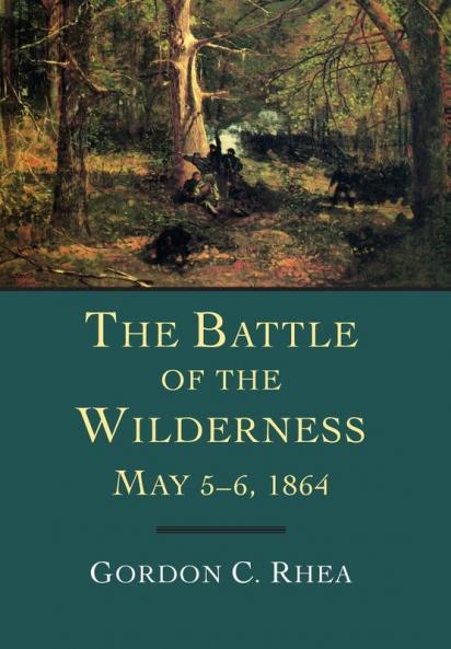 Battle of the Wilderness May 5--6 1864