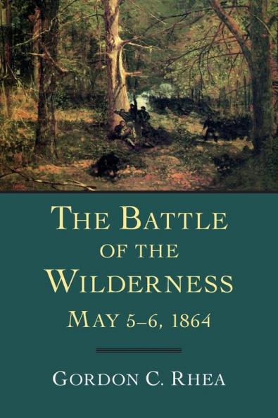 Battle of the Wilderness May 5-6 1864
