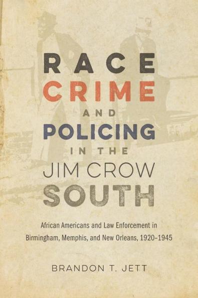 Race Crime and Policing in the Jim Crow South