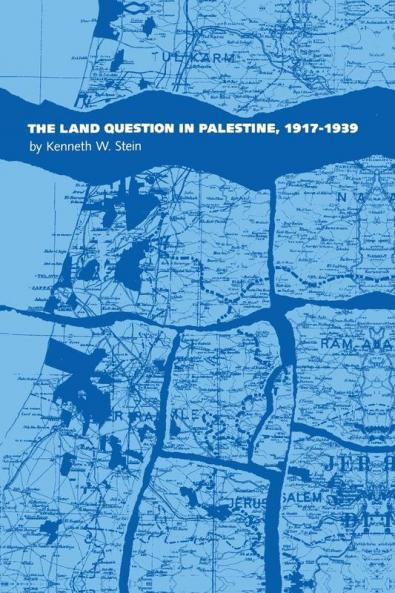 The Land Question in Palestine 1917-1939