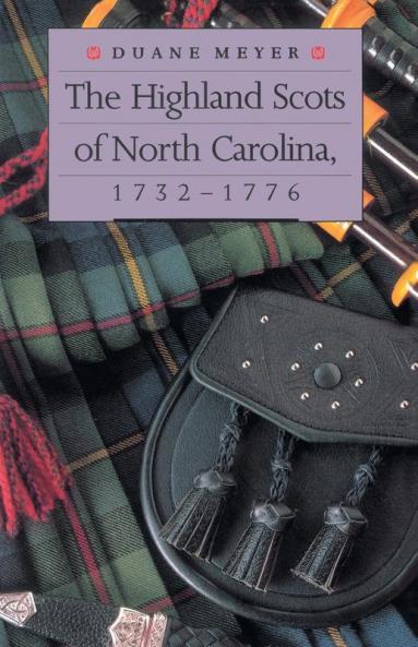 The Highland Scots of North Carolina 1732-1776