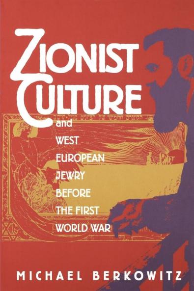 Zionist Culture and West European Jewry Before the First World War