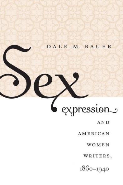 Sex Expression and American Women Writers 1860-1940