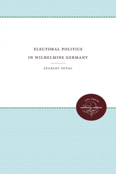 Electoral Politics in Wilhelmine Germany