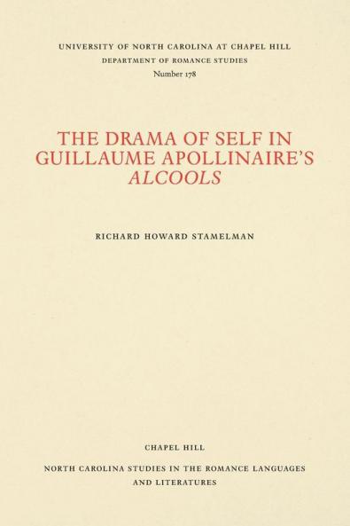 The Drama of Self in Guillaume Apollinaire's Alcools