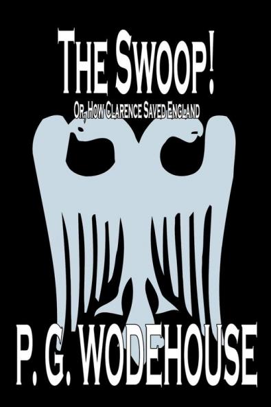 The Swoop! by P. G. Wodehouse Fiction Literary