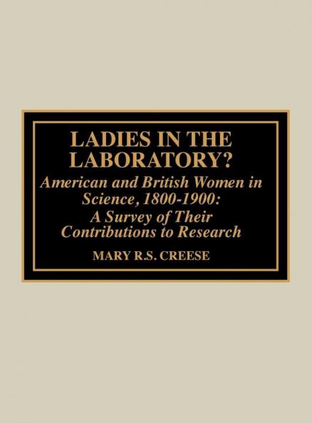 Ladies in the Laboratory? American and British Women in Science 1800-1900