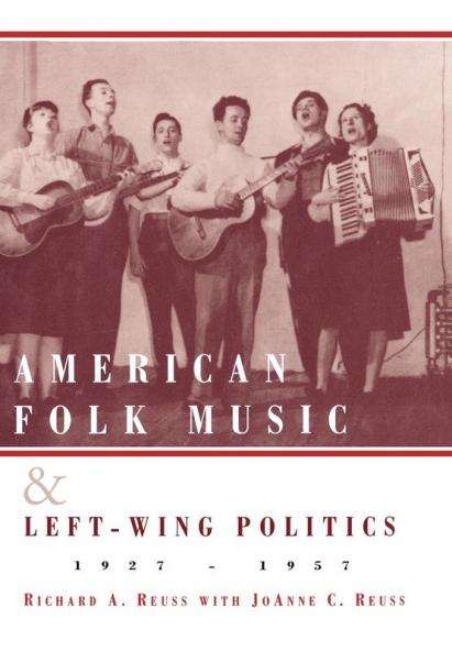 American Folk Music and Left-Wing Politics 1927-1957