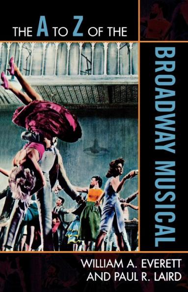 to Z of the Broadway Musical